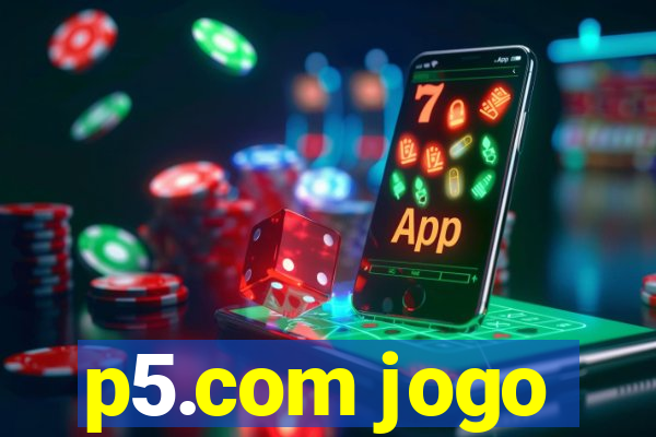 p5.com jogo